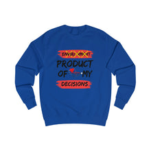 Load image into Gallery viewer, PRODUCT OF MY DECISIONS Men&#39;s Sweatshirt
