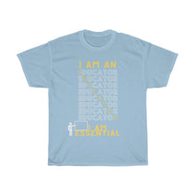 Load image into Gallery viewer, &quot;I AM AN EDUCATOR&quot; Unisex Heavy Cotton Tee
