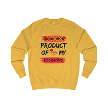 Load image into Gallery viewer, PRODUCT OF MY DECISIONS Men&#39;s Sweatshirt

