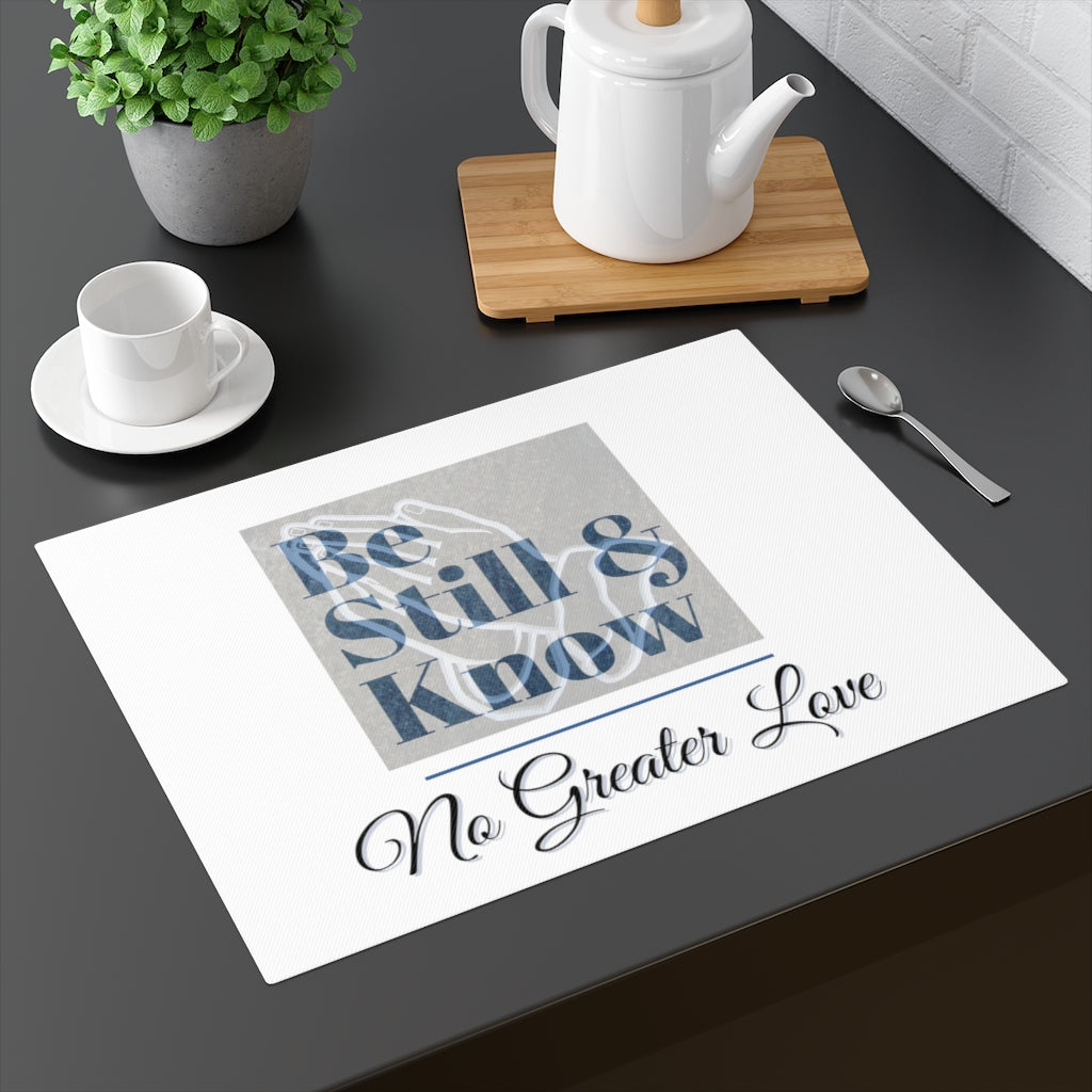 No Greater Love BE STILL & KNOW Placemat