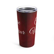 Load image into Gallery viewer, CHERISH THOSE WHO LIFT YOUR SOUL Tumbler 20oz
